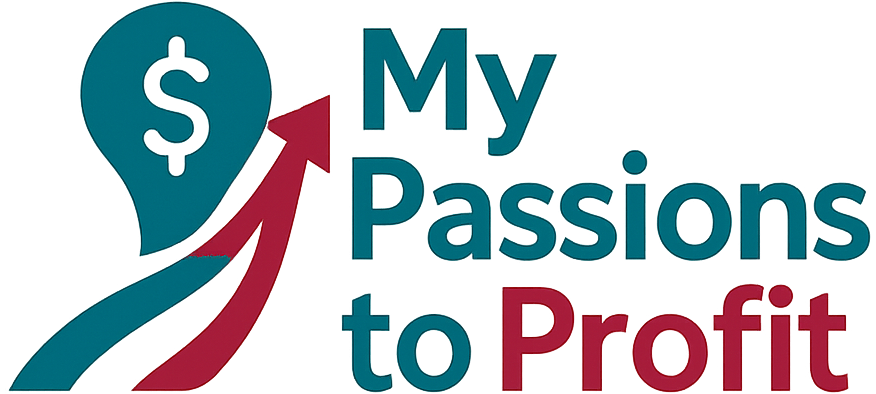 My Passions To Profit